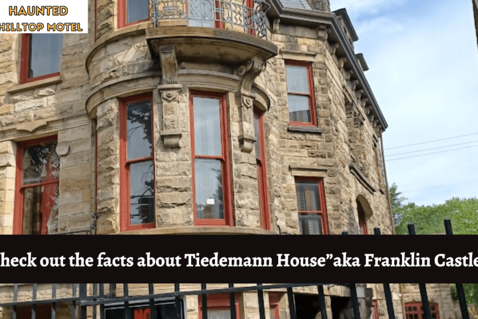 Check out the facts about Tiedemann House”aka Franklin Castle”